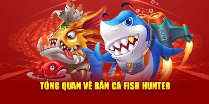 Đôi nét về Bắn cá Fish Hunter đã phần nào cho thấy sức hấp dẫn mà trò chơi 