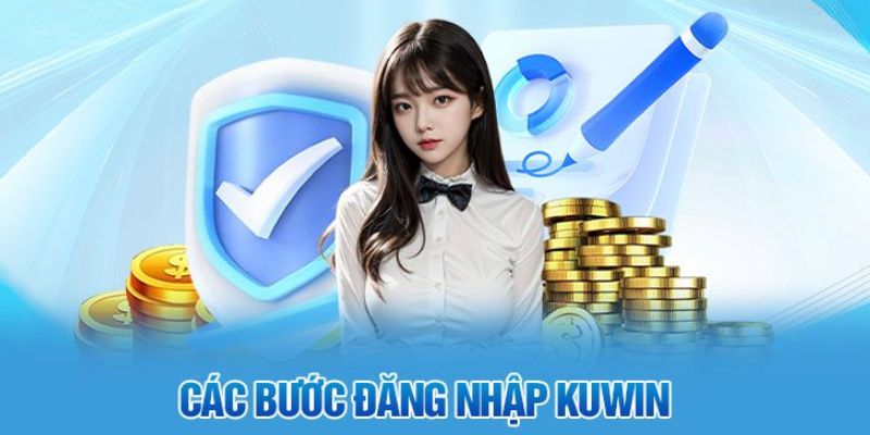 Cách đăng nhập Kuwin dễ dàng và an toàn nhất